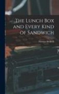 Produktbild: The Lunch Box and Every Kind of Sandwich