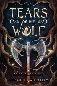 Produktbild: Tears of the Wolf (Wrath and Weeping, #1)