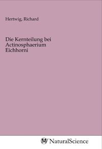 Produktbild: Die Kernteilung bei Actinosphaerium Eichhorni