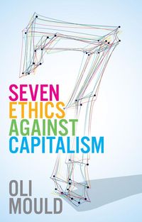 Produktbild: Seven Ethics Against Capitalism