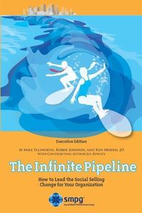 Produktbild: The Infinite Pipeline: How to Lead the Social Selling Change for Your Organization: Sales Executive Edition