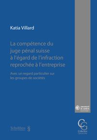 Produktbild: La comp&eacute;tence du juge p&eacute;nal suisse &agrave; l'&eacute;gard de l'infraction reproch&eacute;e &agrave; l'entreprise