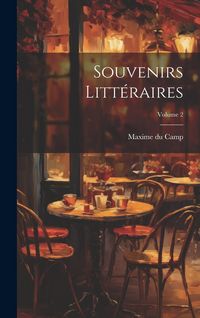 Produktbild: Souvenirs Litt&eacute;raires; Volume 2