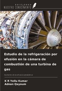 Produktbild: Estudio de la refrigeraci&oacute;n por efusi&oacute;n en la c&aacute;mara de combusti&oacute;n de una turbina de gas
