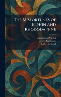 Produktbild: The Misfortunes of Elphin and Rhododaphne