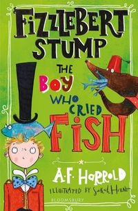 Produktbild: Fizzlebert Stump: The Boy Who Cried Fish