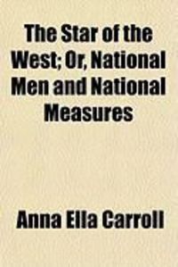 Produktbild: The Star of the West; Or, National Men and National Measures