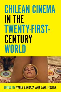 Produktbild: Chilean Cinema in the Twenty-First-Century World
