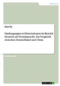 Produktbild: Danksagungen in Dissertationen im Bereich Deutsch als Fremdsprache. Ein Vergleich zwischen Deutschland und China