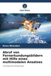 Produktbild: Abruf von Fernerkundungsbildern mit Hilfe eines multimodalen Ansatzes