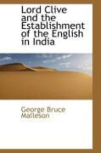 Produktbild: Lord Clive and the Establishment of the English in India