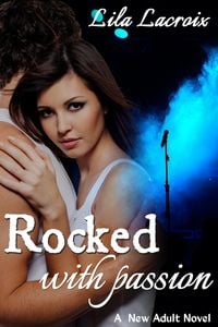 Produktbild: Rocked with Passion (A New Adult Rockstar Novel)