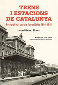 Produktbild: Trens i estacions de Catalunya : Fotografies i postals ferrovi&agrave;ries 1901-1951