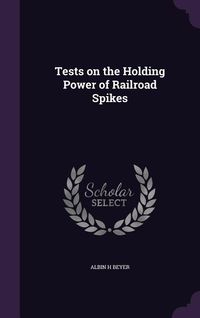 Produktbild: Tests on the Holding Power of Railroad Spikes
