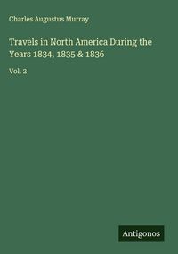 Produktbild: Travels in North America During the Years 1834, 1835 & 1836