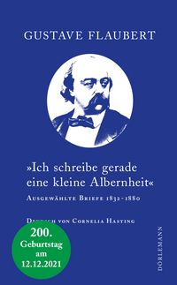 Bild vom Artikel »Ich schreibe gerade eine kleine Albernheit« vom Autor Gustave Flaubert