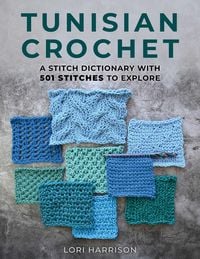 Produktbild: Tunisian Crochet: A Stitch Dictionary with 501 Stitches to Explore