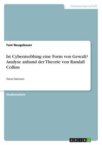 Produktbild: Neugebauer, T: Ist Cybermobbing eine Form von Gewalt? Analys