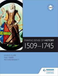 Produktbild: Making Sense of History: 1509-1745