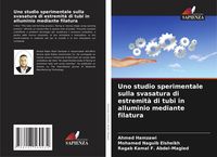 Produktbild: Uno studio sperimentale sulla svasatura di estremit&agrave; di tubi in alluminio mediante filatura