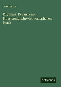 Produktbild: Rhythmik, Dynamik und Phrasierungslehre der homophonen Musik