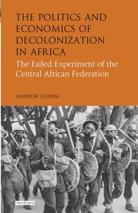 Produktbild: The Politics and Economics of Decolonization in Africa