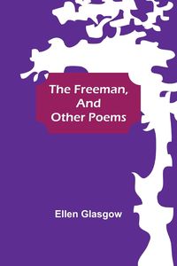 Produktbild: The Freeman, and Other Poems
