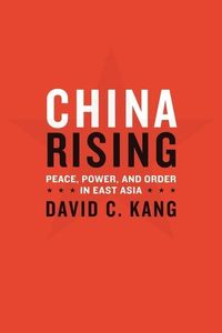 Produktbild: Kang, D: China Rising - Peace, Power and Order in East Asia