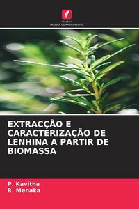 Produktbild: Extrac&ccedil;&atilde;o E Caracteriza&ccedil;&atilde;o De Lenhina a Partir De Biomassa
