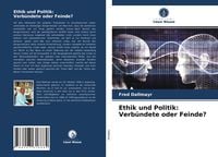 Produktbild: Ethik und Politik: Verb&uuml;ndete oder Feinde?