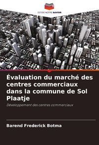 Produktbild: &Eacute;valuation du march&eacute; des centres commerciaux dans la commune de Sol Plaatje