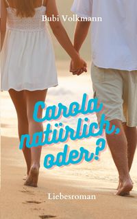 Produktbild: Carola nat&uuml;rlich, oder?