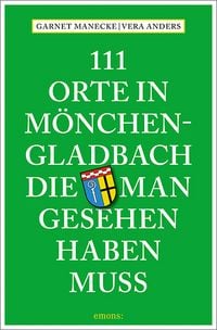 Produktbild: 111 Orte in M&ouml;nchengladbach, die man gesehen haben muss