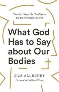 Produktbild: What God Has to Say about Our Bodies