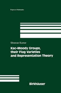 Produktbild: Kac-Moody Groups, their Flag Varieties and Representation Theory