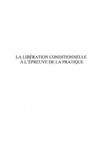 Produktbild: La liberation conditionnelle A l'epreuve de la pratique