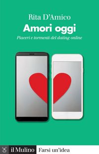 Produktbild: Amori oggi. Piaceri e tormenti del dating online