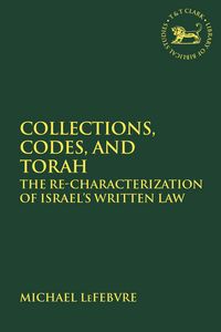 Produktbild: Collections, Codes, and Torah The Re-characterization of Israel's Written Law