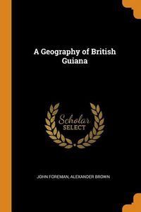 Produktbild: A Geography of British Guiana