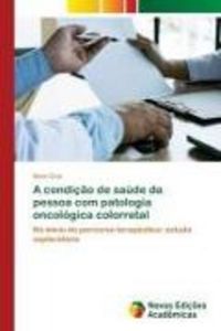 Produktbild: A condi&ccedil;&atilde;o de sa&uacute;de da pessoa com patologia oncol&oacute;gica colorretal