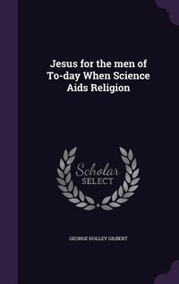 Produktbild: Jesus for the men of To-day When Science Aids Religion