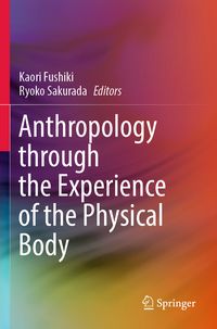 Produktbild: Anthropology through the Experience of the Physical Body