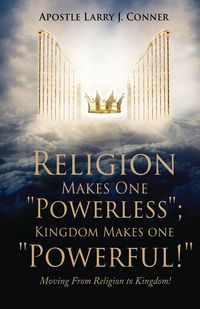 Produktbild: Religion Makes One "Powerless"; Kingdom Makes One "Powerful!"