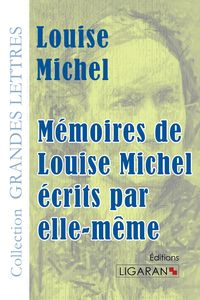 Produktbild: M&eacute;moires de Louise Michel &eacute;crits par elle-m&ecirc;me (grands caract&egrave;res)