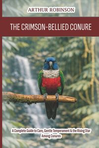 Produktbild: The Crimson-Bellied Conure
