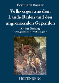 Produktbild: Volkssagen aus dem Lande Baden und den angrenzenden Gegenden