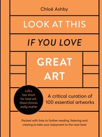 Produktbild: Ashby, C: Look At This If You Love Great Art