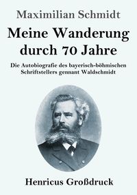 Produktbild: Meine Wanderung durch 70 Jahre (Gro&szlig;druck)