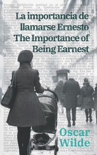 Produktbild: La importancia de llamarse Ernesto - The Importance of Being Earnest