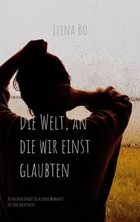Produktbild: Die Welt, an die wir einst glaubten
